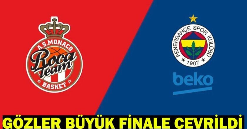 Fenerbahçe Beko Monaco maçı ne zaman, saat kaçta, hangi kanalda? EUROLEAGUE FİNAL MAÇI İÇİN NEFESLER TUTULDU!