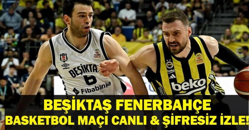 BEŞİKTAŞ FİBABANKA FENERBAHÇE BEKO CANLI İZLE| Beşiktaş Fibabanka Fenerbahçe Beko Play Off Maçı Canlı İzle! Beşiktaş Fibabanka Fenerbahçe Beko Basketbol Maçı Hangi Kanalda, Saat Kaçta?