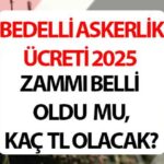 BEDELLİ ASKERLİK ÜCRETİ 2025 TEMMUZ ZAMMI TABLOSU: Yeni bedelli askerlik ücreti ne kadar, kaç TL oldu, yüzde kaç zam geldi? Memur zammı açıklandı! Temmuz Dönemi MSB bedelli askerlik parası!